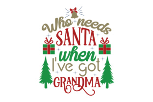 Who Needs Santa When I’ve Got Grandma